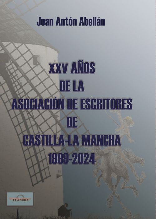 XXV A241os de la Asociaci243n de Escritores de Castillas - La Mancha 1999 - 2024