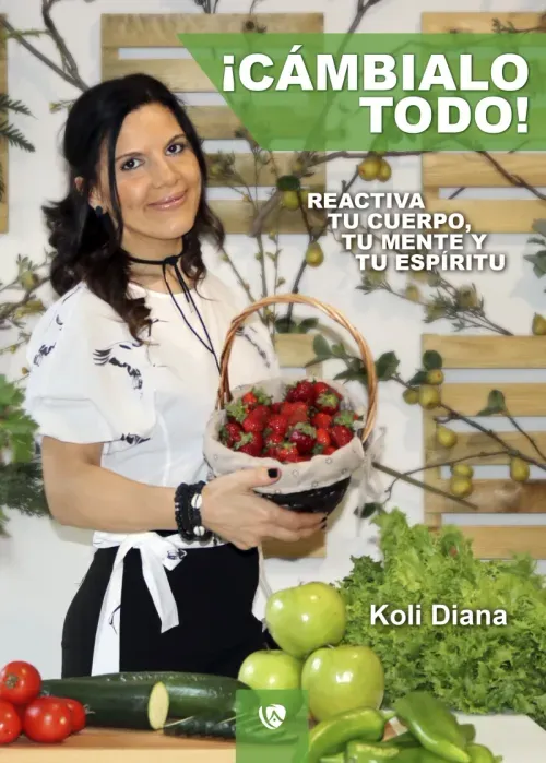Cambialo todo Reactiva tu cuerpo tu mente y tu espiritu