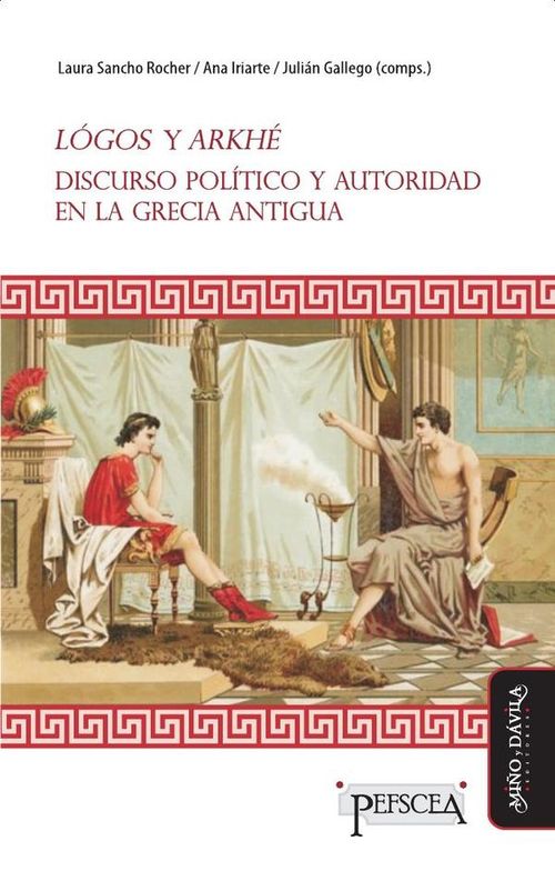 Logos y Arkhe Discurso politico y autoridad en la Grecia antigua