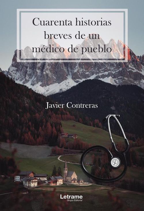 Cuarenta historias breves de un medico de pueblo