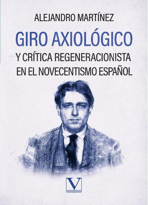 Giro axiologico y critica regeneracionista en el 
novecentismo espanol