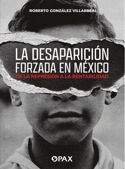 La desaparicion forzada en Mexico