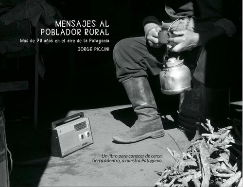 Mensajes al poblador rural Mas de 70 anos en el aire de la Patagonia
