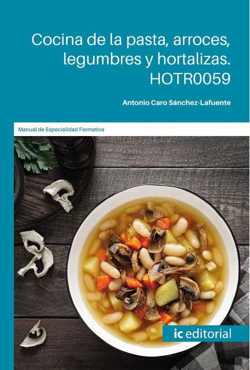 Cocina de la pasta arroces legumbres y hortalizas