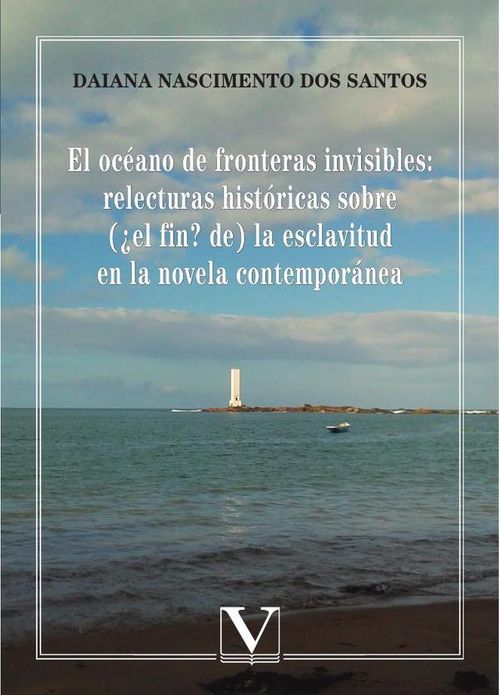 El oceano de fronteras invisibles relecturas historicas sobre el fin de la esclavitud en la novela c