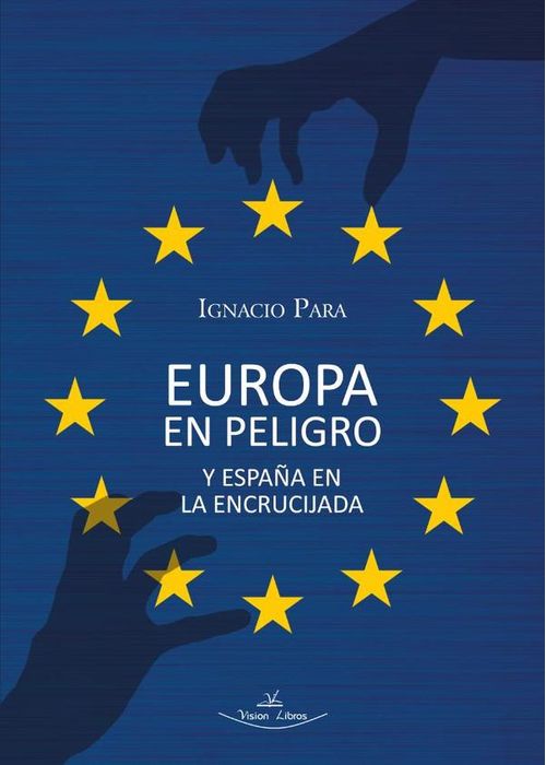 Europa en peligro y Espana en la encrucijada