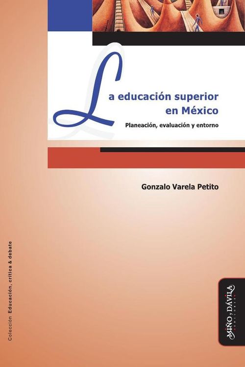 La Educacion Superior en Mexico