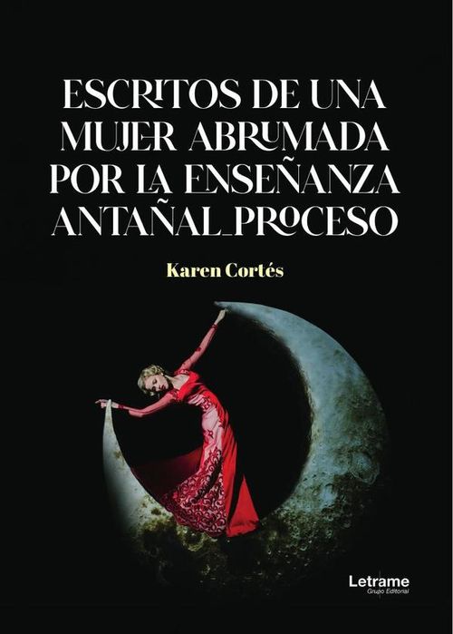 Escritos de una mujer abrumada por la ensenanza antanal proceso