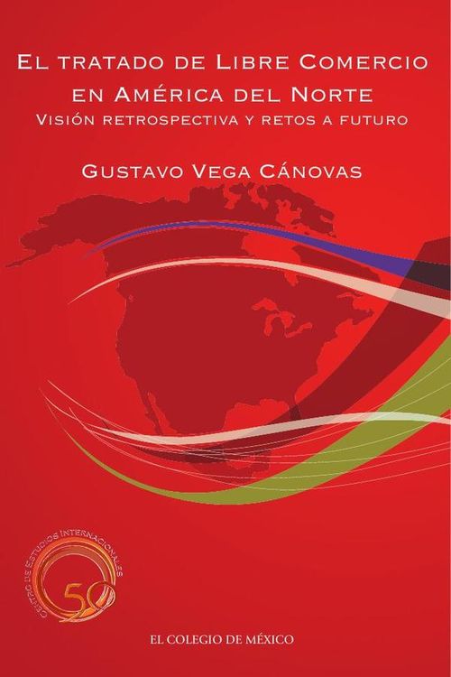 El Tratado de Libre Comercio en America del Norte