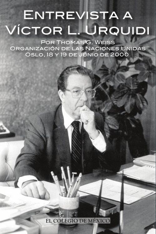 Entrevista a Victor L Urquidi por Thomas G Weiss