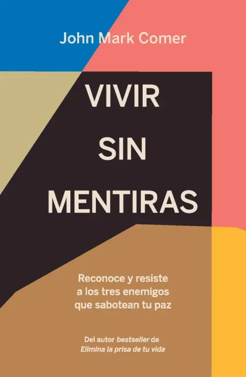 Vivir sin mentiras Reconoce y resiste a los tres enemigos que sabotean tu paz  Live No Lies Resistin