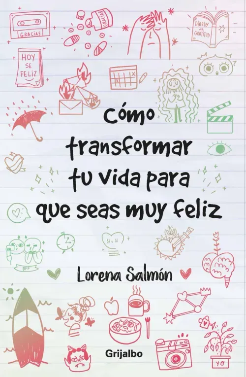 Como transformar tu vida para que seas muy feliz