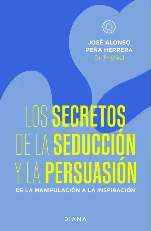 Los secretos de la seduccion y la persuasion