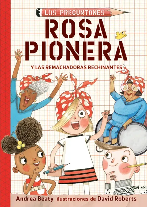 Rosa Pionera y las Remachadoras Rechinantes Los Preguntones 1