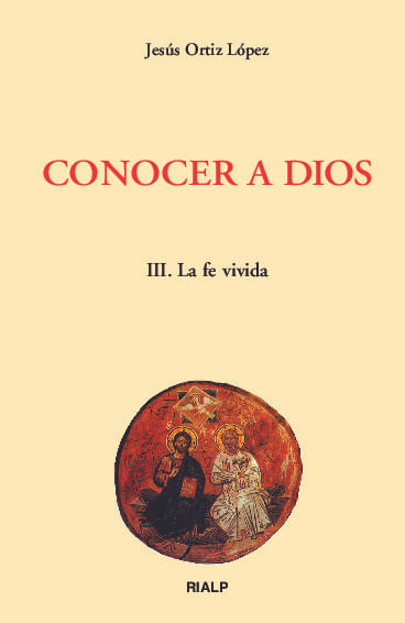 Conocer a Dios III La fe vivida
