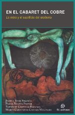 En el cabaret del cobre La mina y el sacrificio del erotismo