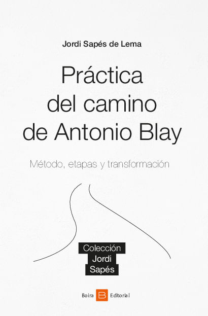 Practica del camino de Antonio Blay Metodo etapas y transformacion