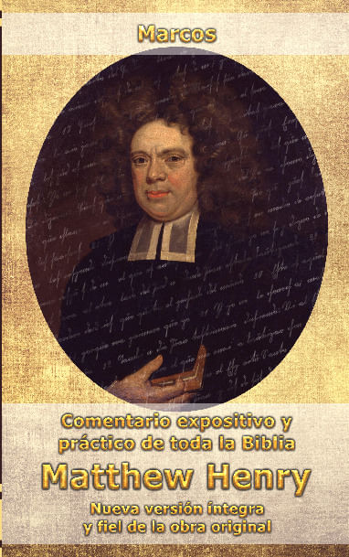 Comentario Matthew Henry - Marcos INT
