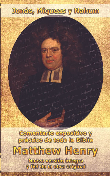 Comentario Matthew Henry - Jonas Miqueas y Nahum INT