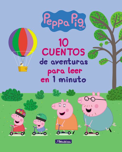 10 cuentos de aventuras para leer en 1 minuto Un cuento de Peppa Pig