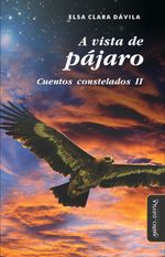 A vista de pajaro Cuentos constelados II