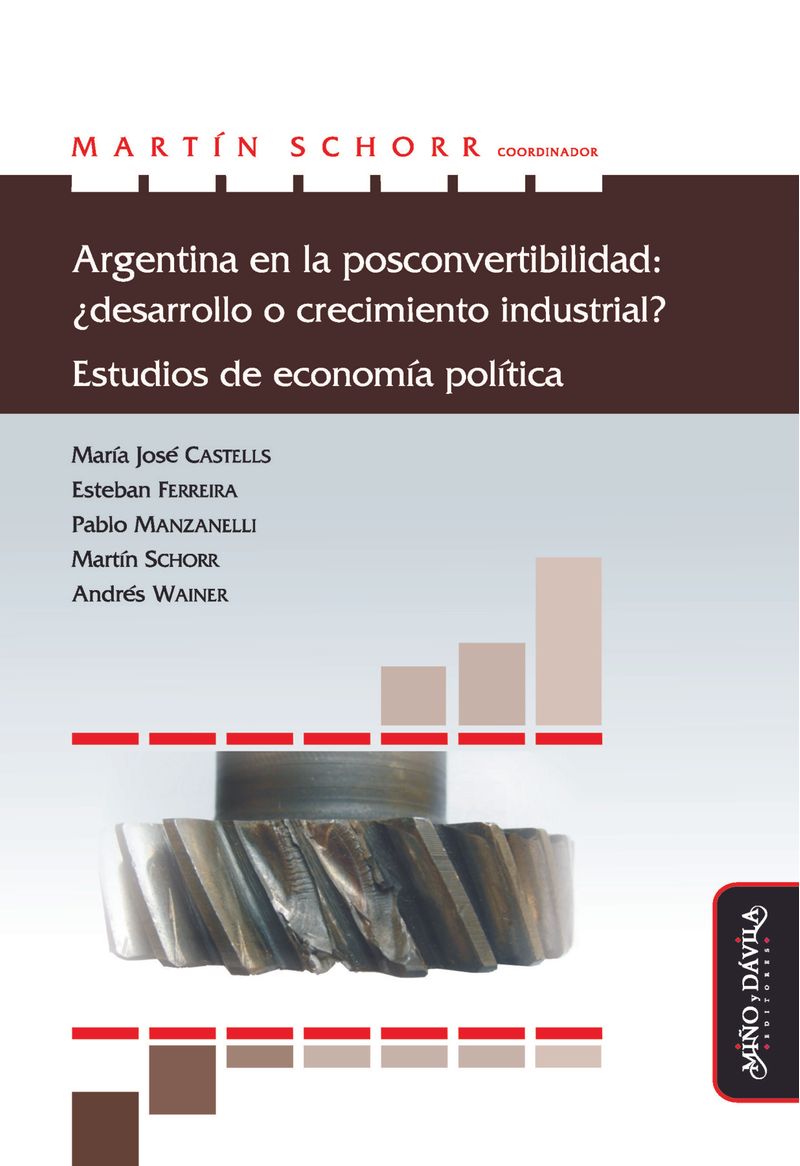 Argentina en la posconvertibilidad desarrollo o crecimiento industrial Estudios de economia politica