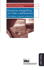 Encuentros etnograficos con nins y adolescentes Entre tiempos y espacios compartidos