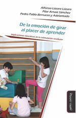 De la emocion de girar al placer de aprender Implicaciones educativas de la estimulacion vestibular