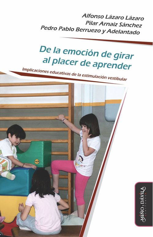 De la emocion de girar al placer de aprender Implicaciones educativas de la estimulacion vestibular