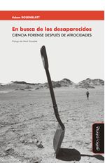 En busca de los desaparecidos Ciencia forense despues de atrocidades