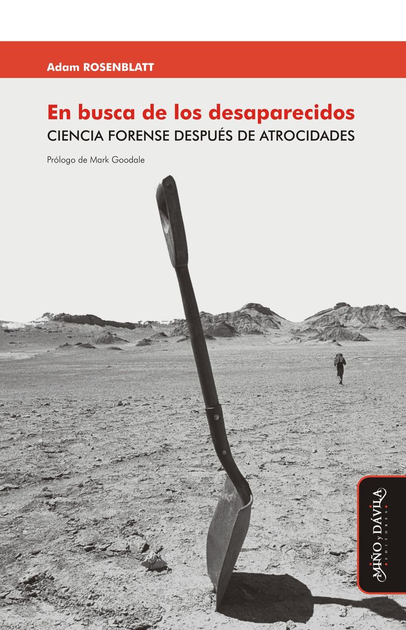 En busca de los desaparecidos Ciencia forense despues de atrocidades