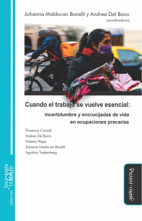 Cuando el trabajo se vuelve esencial Incertidumbre y encrucijadas de vida en ocupaciones precarias