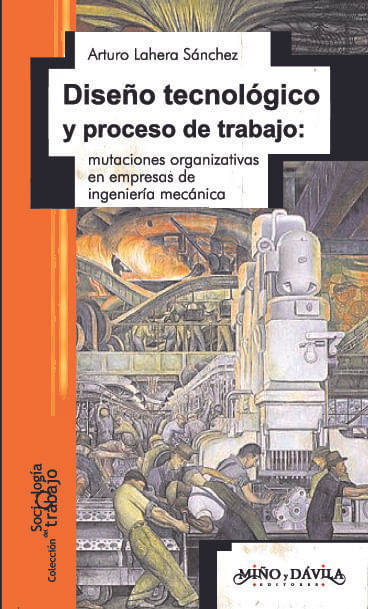 Diseno tecnologico y proceso de trabajo Mutaciones organizativas en empresas de ingenieria mecanica