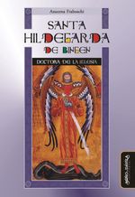 Santa Hildegarda de Bingen Doctora de la Iglesia