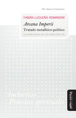 Arcana Imperii Tratado metafisico-politico La comunidad de los espectros III