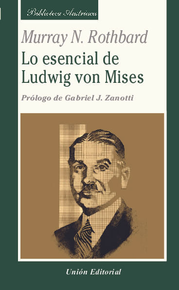 LO ESENCIAL DE LUDWIG VON MISES 2a edicion