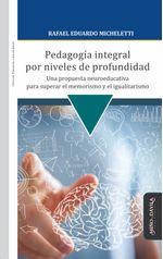 Pedagogia integral por niveles de profundidad Una propuesta neuroeducativa para superar el memorismo