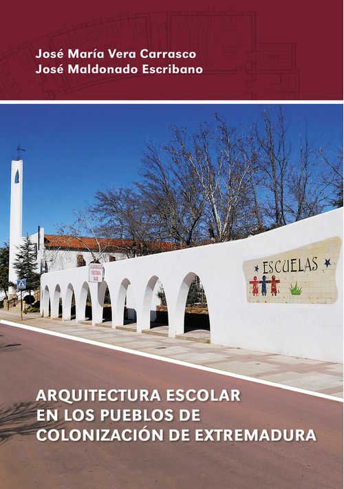 ARQUITECTURA ESCOLAR EN LOS PUEBLOS DE COLONIZACION DE EXTREMADURA