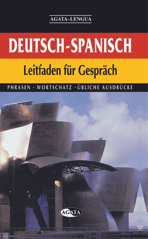 Deutsch-Spanisch Leitfaden fur Gesprach