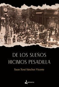 DE LOS SUENOS HICIMOS PESADILLA