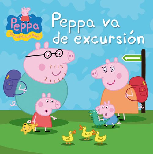 Peppa va de excursion Un cuento de Peppa Pig