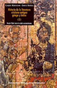 Historia de la literatura cristiana antigua griega y latina I Desde Pablo hasta la edad constantin
