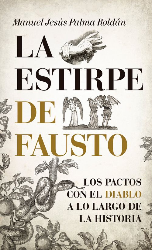 La estirpe de Fausto Los Pactos con el diablo a lo largo de la Historia