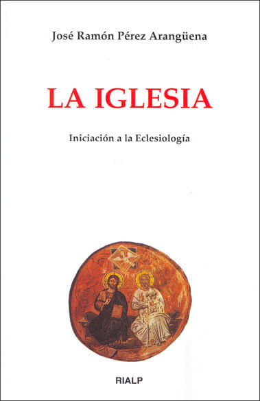 La Iglesia Iniciacion a la Eclesiologia