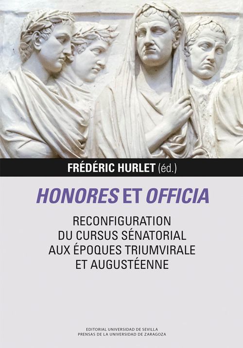 HONORES ET OFFICIA RECONFIGURATION DU CURSUS SENATORIAL AUX