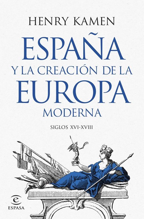 ESPANA Y LA CREACION DE LA EUROPA MODERNA