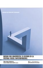 DESEOS CON ARGUMENTO LA ILUSION EN LA CULTURA VISUAL CONTEM