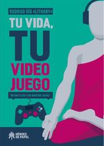 Tu vida tu videojuego