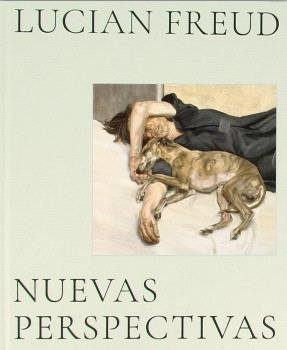 LUCIAN FREUD NUEVAS PERSPECTIVAS