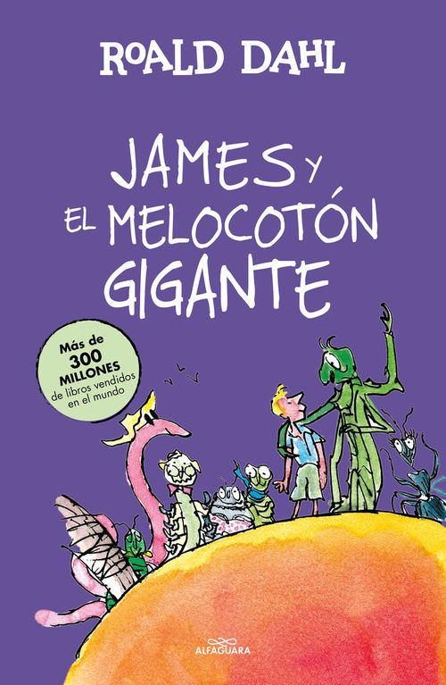 James y el melocoton gigante Coleccion Alfaguara Clasicos